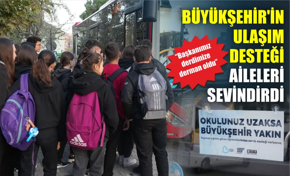 Büyükşehir’in ulaşım desteği aileleri sevindirdi