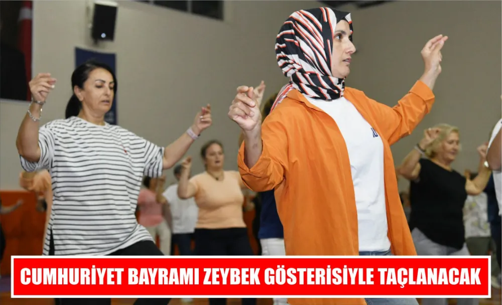 Cumhuriyet Bayramı zeybek gösterisiyle taçlanacak