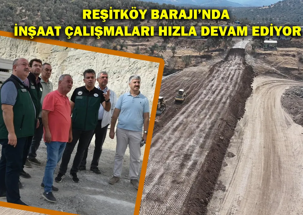 Reşitköy Barajı’nda İnşaat Çalışmaları Hızla Devam Ediyor