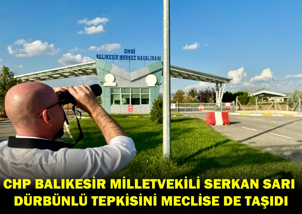 Chp Balıkesir Milletvekili Serkan Sarı Dürbünlü Tepkisini Meclise De Taşıdı