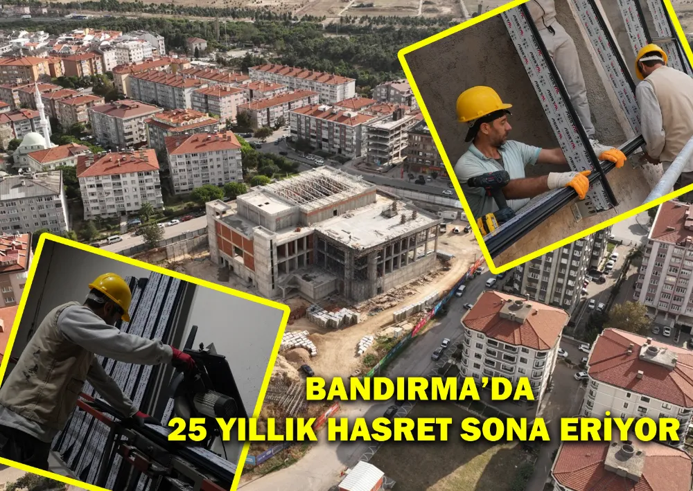 Bandırma’da 25 Yıllık Hasret Sona Eriyor