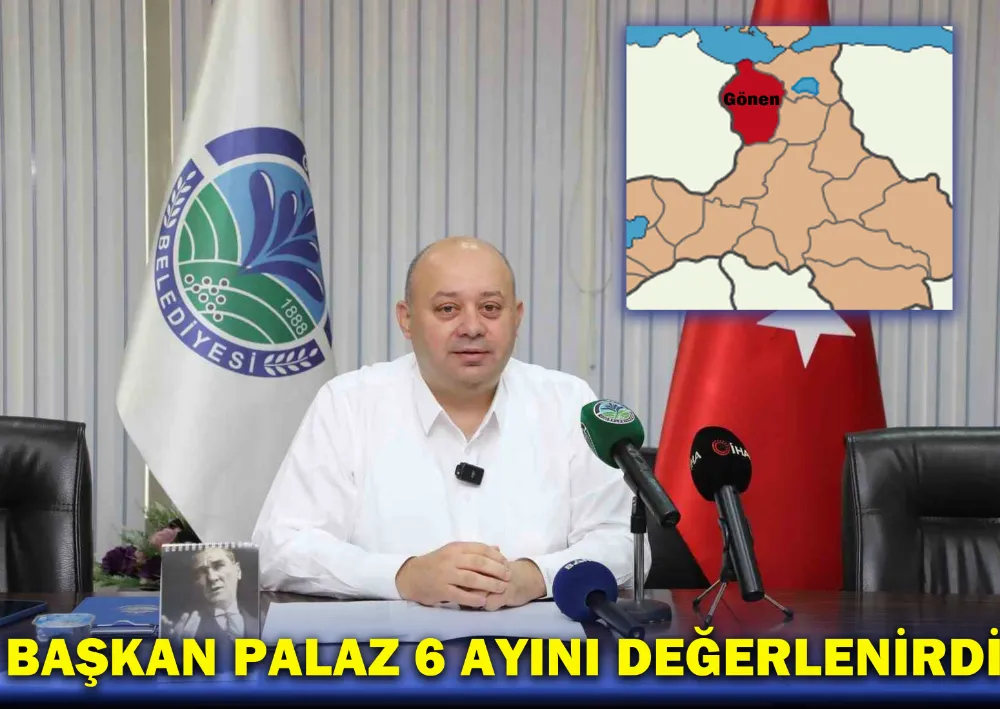 Başkan Palaz 6 Ayını Değerlenirdi