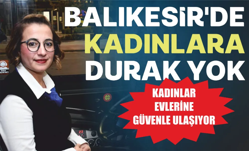 Balıkesir’de kadınlara durak yok