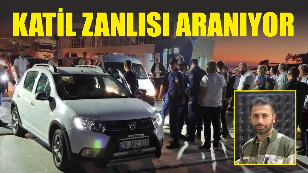 Erdek Limanı’nda hareketli saatler: katil zanlısı aranıyor