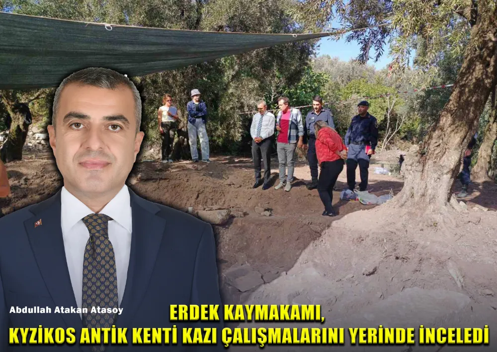 Erdek Kaymakamı, Kyzikos Antik Kenti Kazı Çalışmalarını Yerinde İnceledi