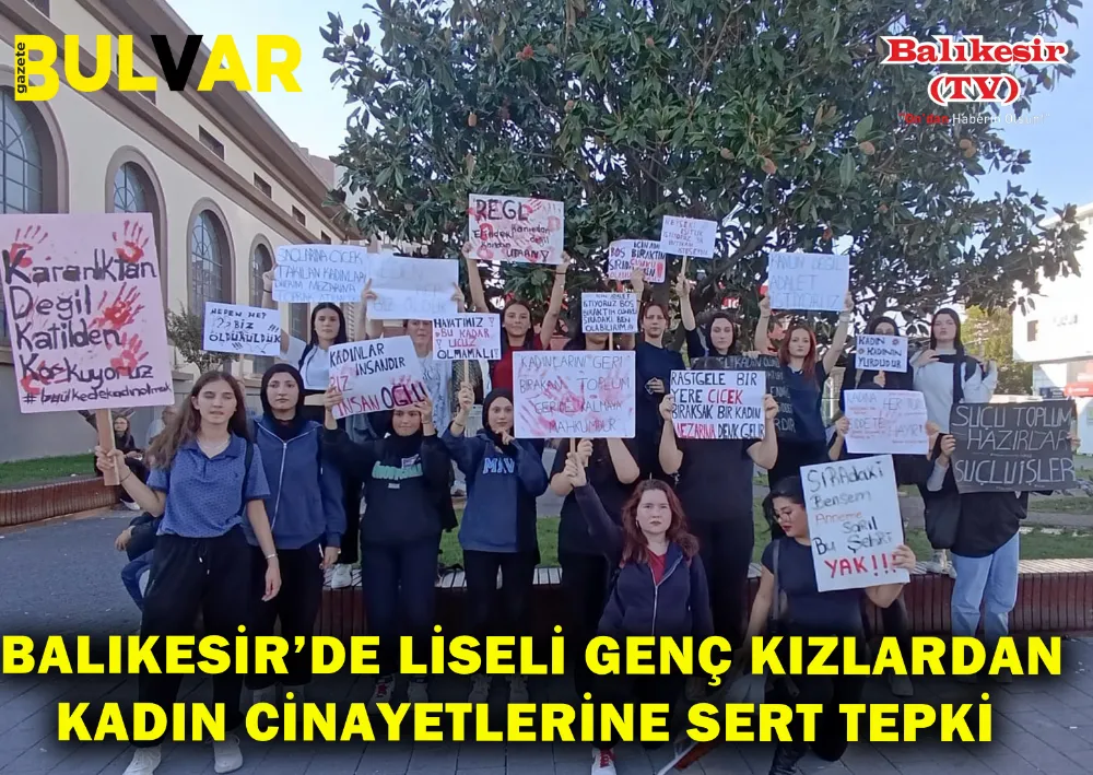 Balıkesir’de Liseli Genç Kızlardan Kadın Cinayetlerine Sert Tepki 