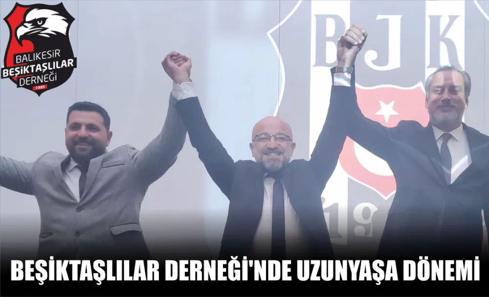 BEŞİKTAŞLILAR DERNEĞİ’NDE UZUNYAŞA DÖNEMİ 