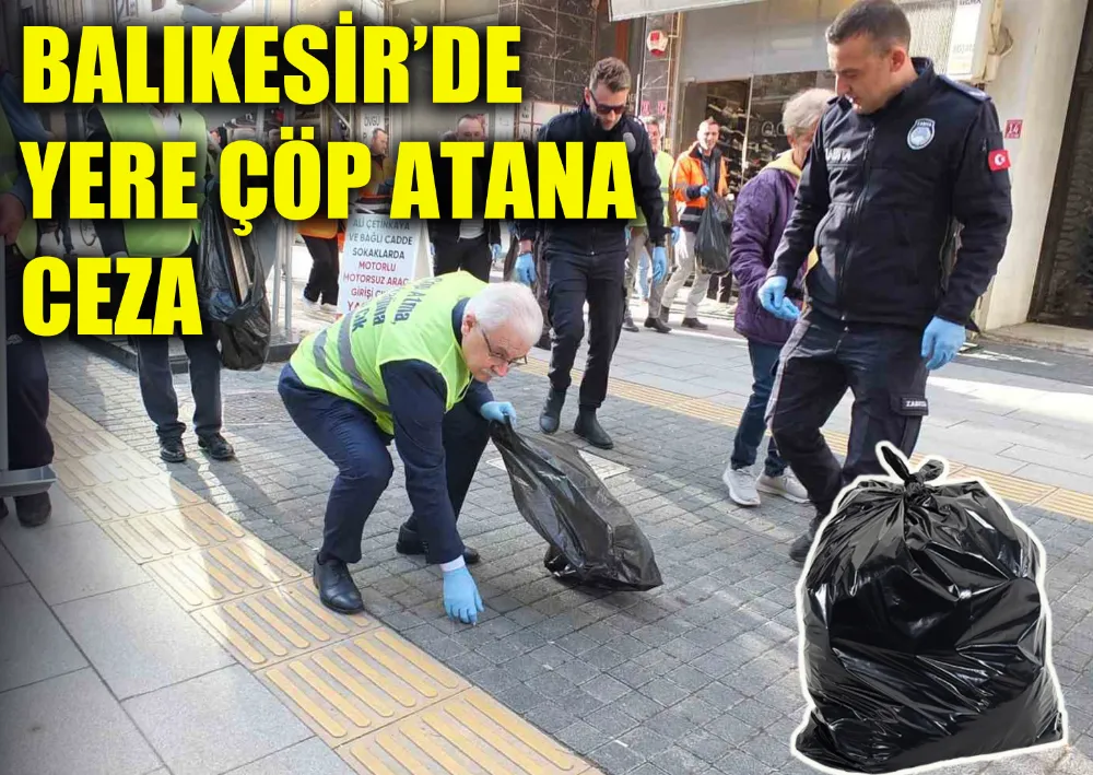 Balıkesir’de Yere Çöp Atana Ceza