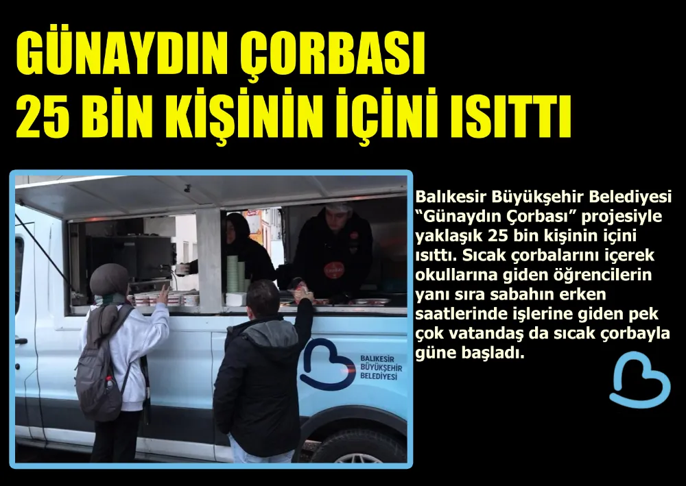 - “Günaydın Çorbası” 25 Bin Kişinin İçini Isıttı