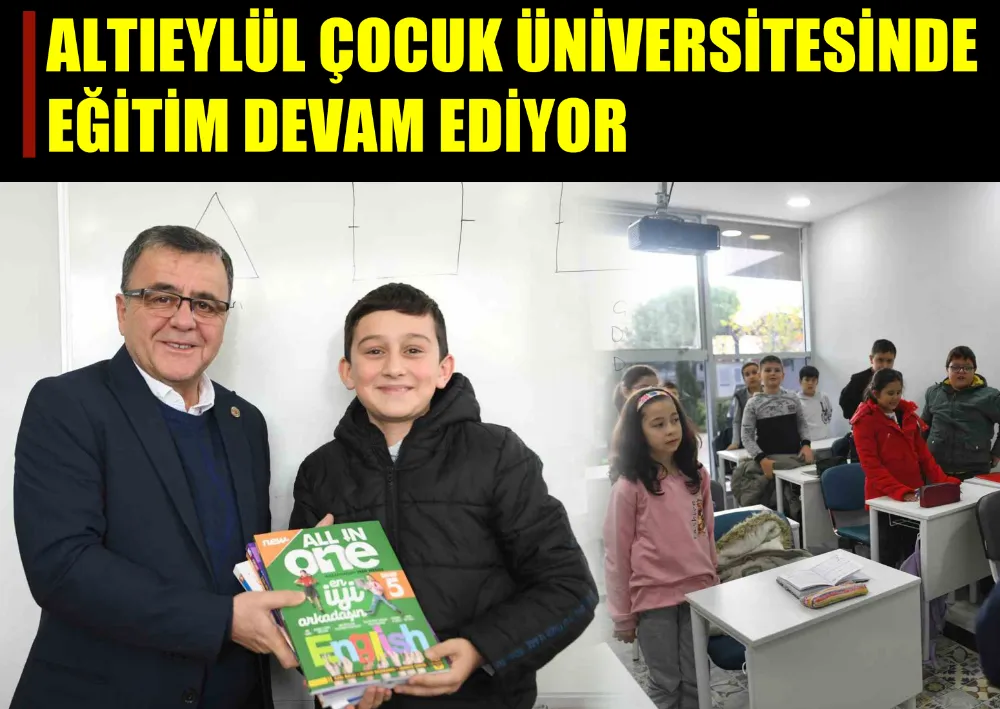 Altıeylül Çocuk Üniversitesinde Eğitim Devam Ediyor