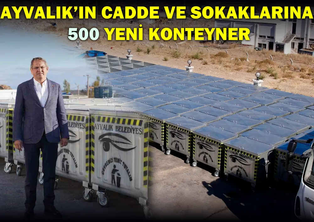 Ayvalık’ın Cadde Ve Sokaklarına 500 Yeni Konteyner