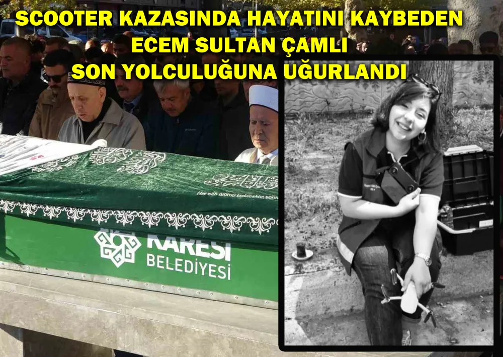 Scooter Kazasında Hayatını Kaybeden Ecem Sultan Çamlı Son Yolculuğuna Uğurlandı