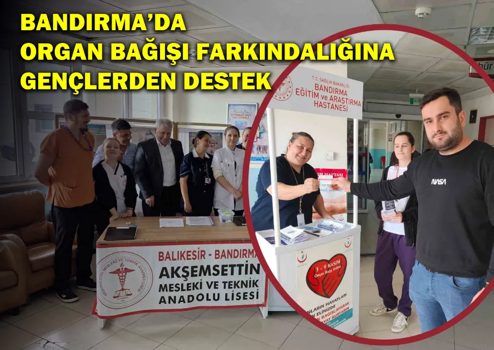 Bandırma’da Organ Bağışı Farkındalığına Gençlerden Destek