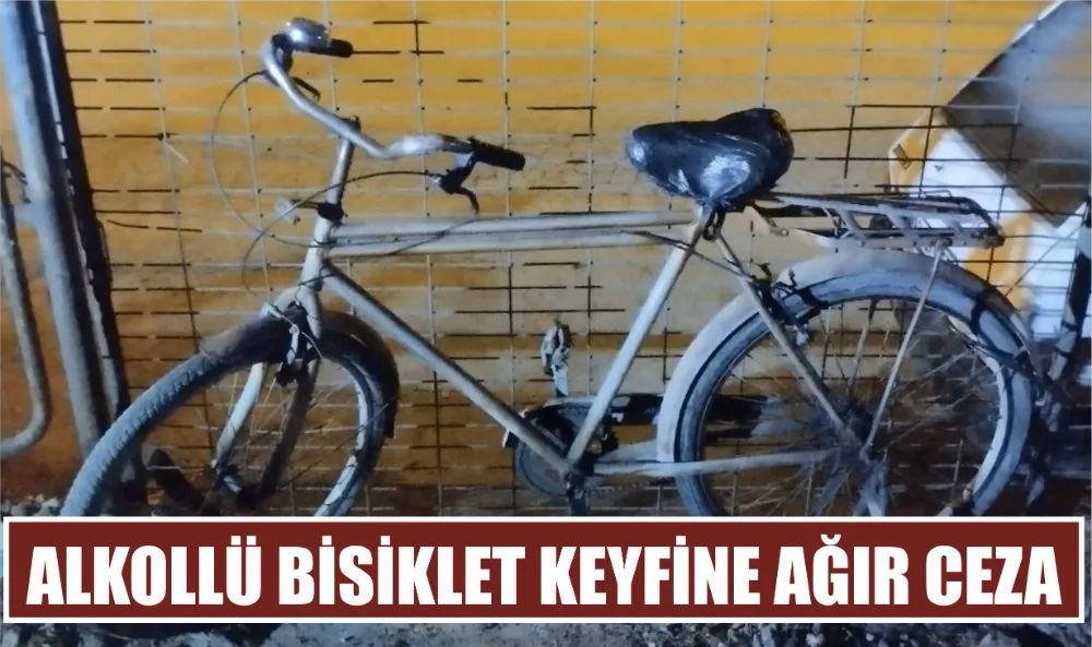 Gönen’de alkollü bisiklet keyfine ağır ceza