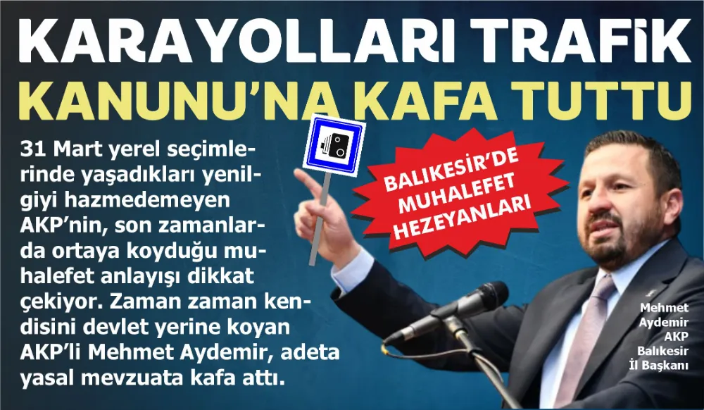 KARAYOLLARI TRAFİK KANUNU’NA KAFA TUTTU 