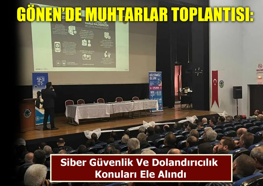 Gönen’de Muhtarlar Toplantısı: Siber Güvenlik Ve Dolandırıcılık Konuları Ele Alındı