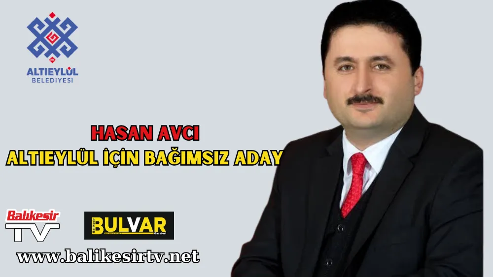 HASAN AVCI, ALTIEYLÜL İÇİN BAĞIMSIZ ADAY