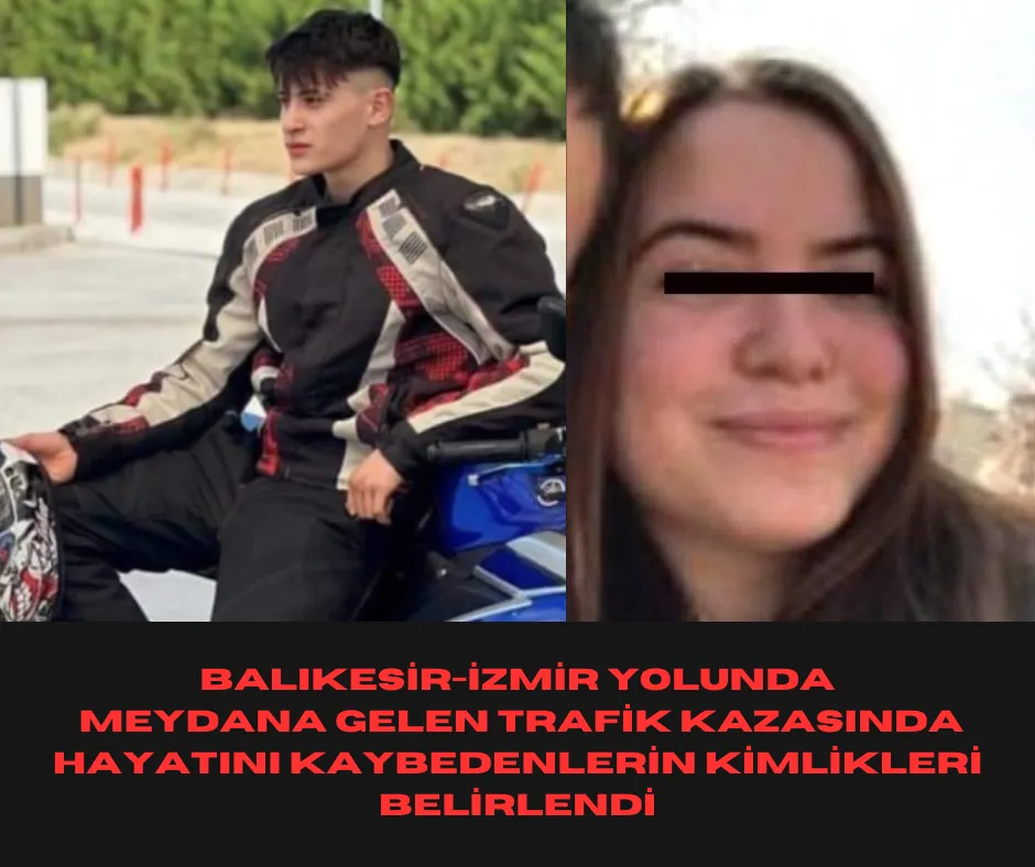  Balıkesir-İzmir Yolunda Meydana Gelen Trafik Kazasında Hayatını Kaybedenlerin Kimlikleri Belirlendi