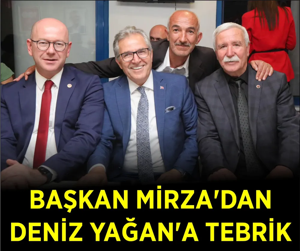 BAŞKAN MİRZA’DAN DENİZ YAĞAN’A TEBRİK 