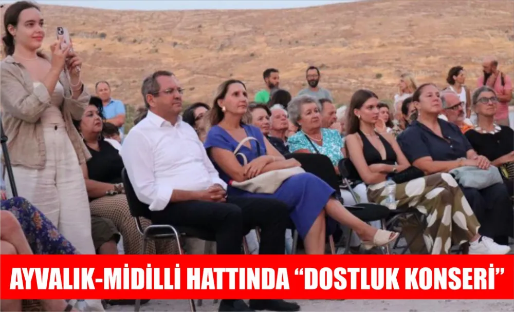 AYVALIK-MİDİLLİ HATTINDA “DOSTLUK KONSERİ”   