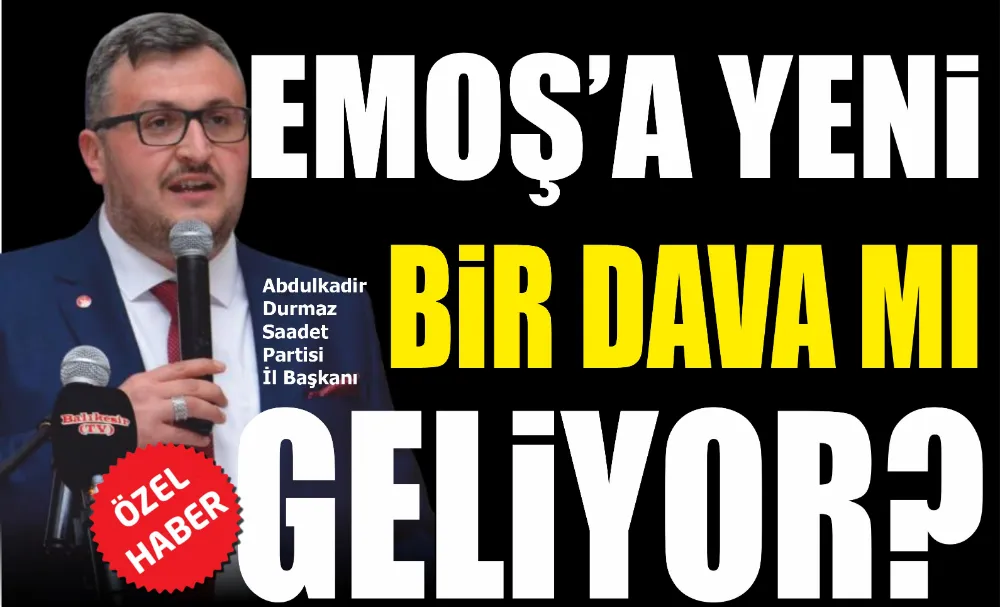 EMOŞ’A YENİ BİR DAVA MI GELİYOR