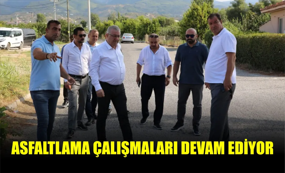 ASFALTLAMA ÇALIŞMALARI DEVAM EDİYOR