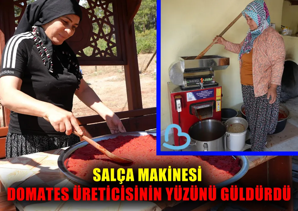 SALÇA MAKİNESİ DOMATES ÜRETİCİSİNİN YÜZÜNÜ GÜLDÜRDÜ