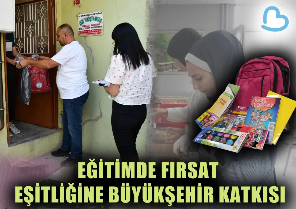 EĞİTİMDE FIRSAT EŞİTLİĞİNE BÜYÜKŞEHİR KATKISI