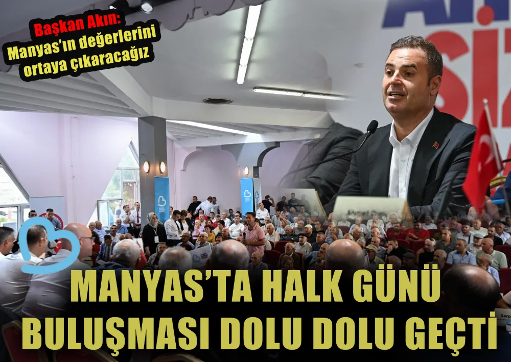 MANYAS’TA HALK GÜNÜ BULUŞMASI DOLU DOLU GEÇTİ