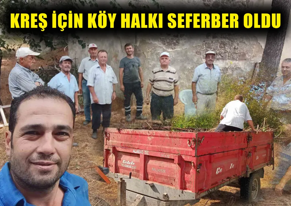 KREŞ İÇİN KÖY HALKI SEFERBER OLDU