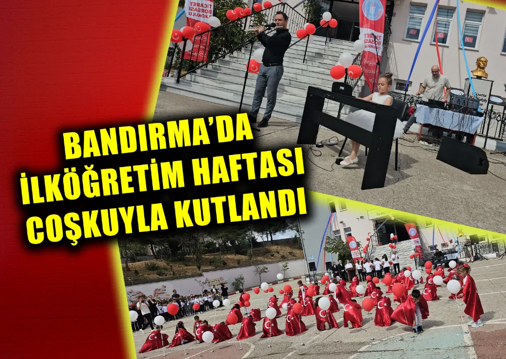 BANDIRMA’DA İLKÖĞRETİM HAFTASI COŞKUYLA KUTLANDI