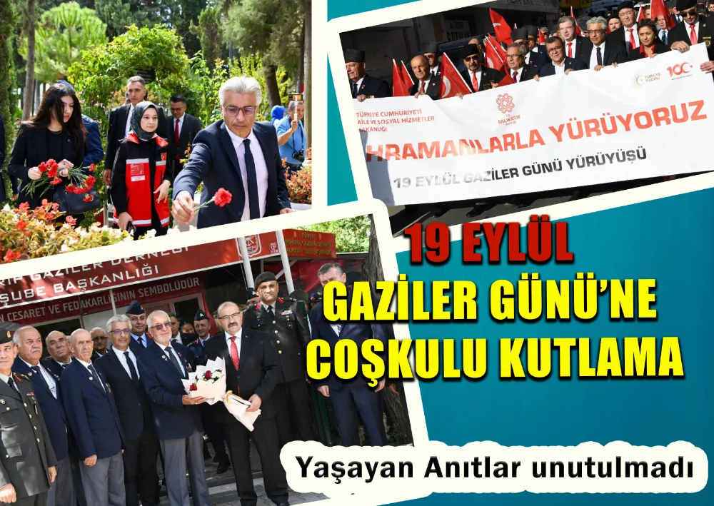 19 EYLÜL GAZİLER GÜNÜ’NE COŞKULU KUTLAMA