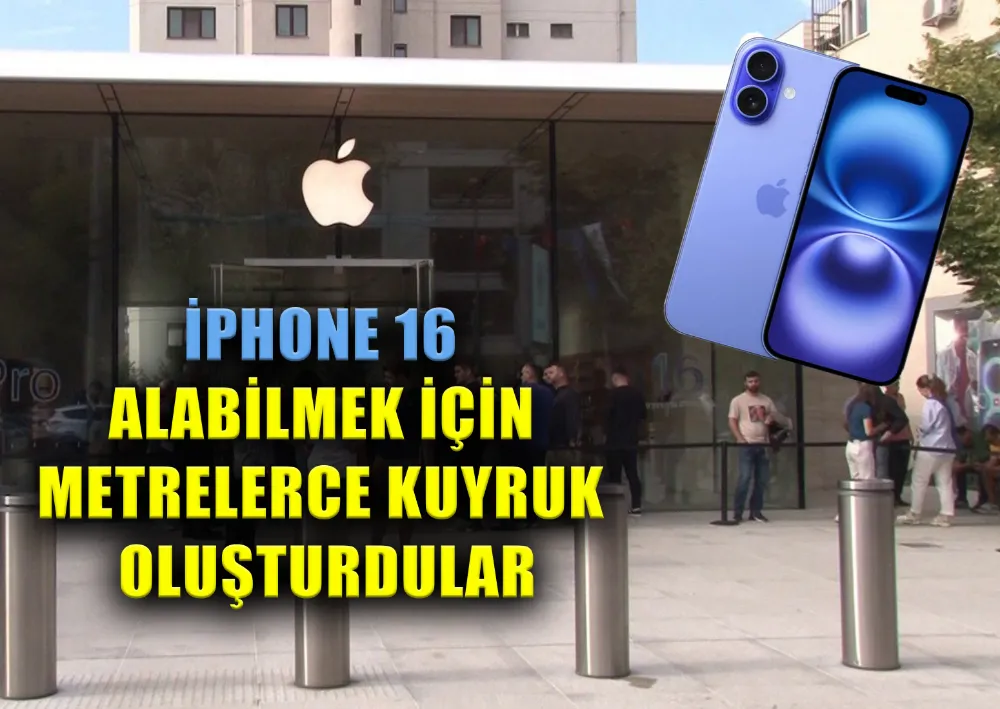 İPHONE 16 ALABİLMEK İÇİN METRELERCE KUYRUK OLUŞTURDULAR