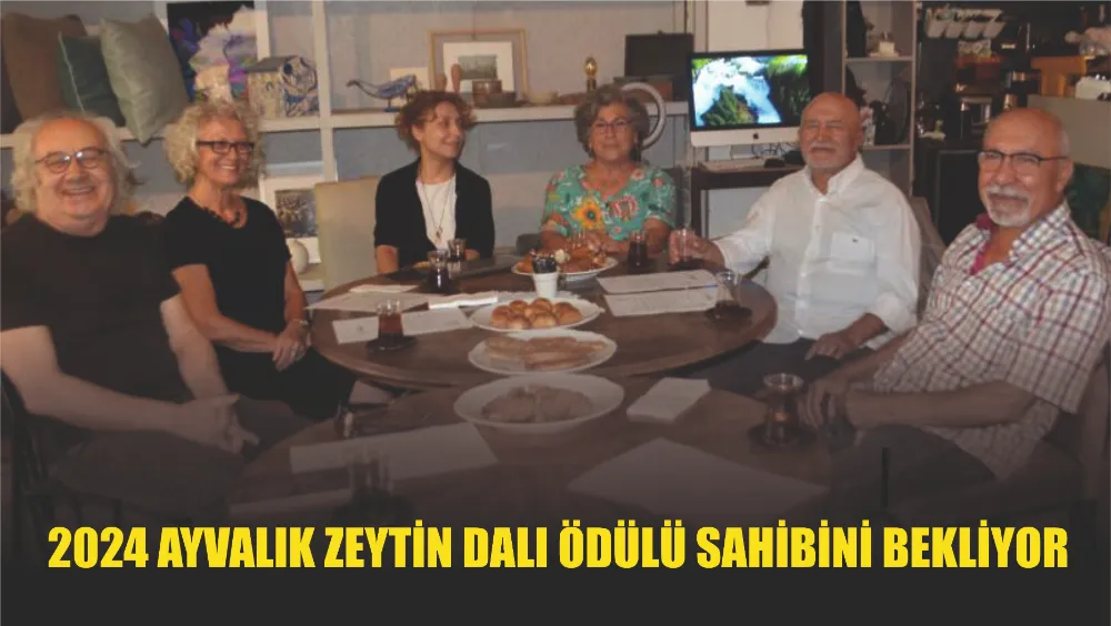 2024 AYVALIK ZEYTİN DALI ÖDÜLÜ SAHİBİNİ BEKLİYOR      