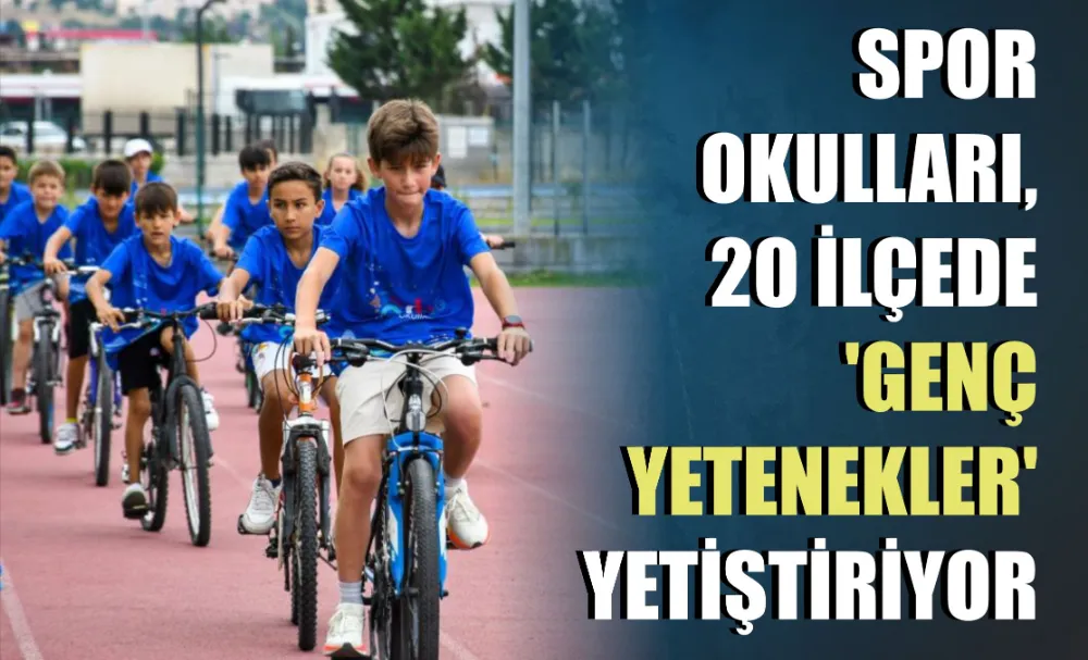 SPOR OKULLARI, 20 İLÇEDE 