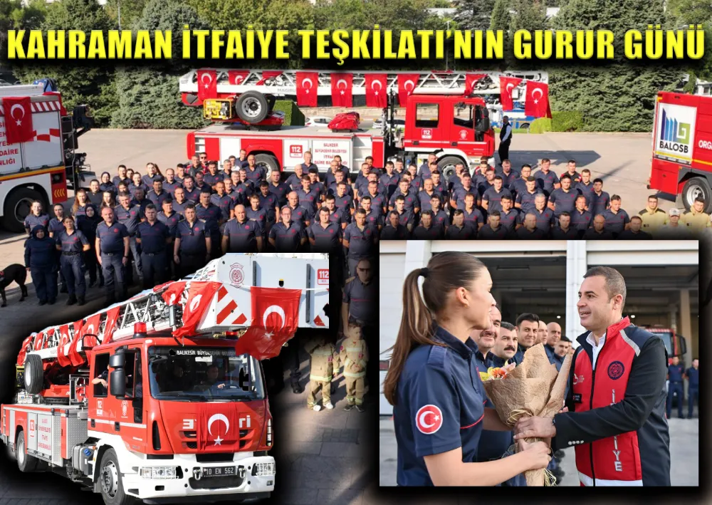 KAHRAMAN İTFAİYE TEŞKİLATI’NIN GURUR GÜNÜ