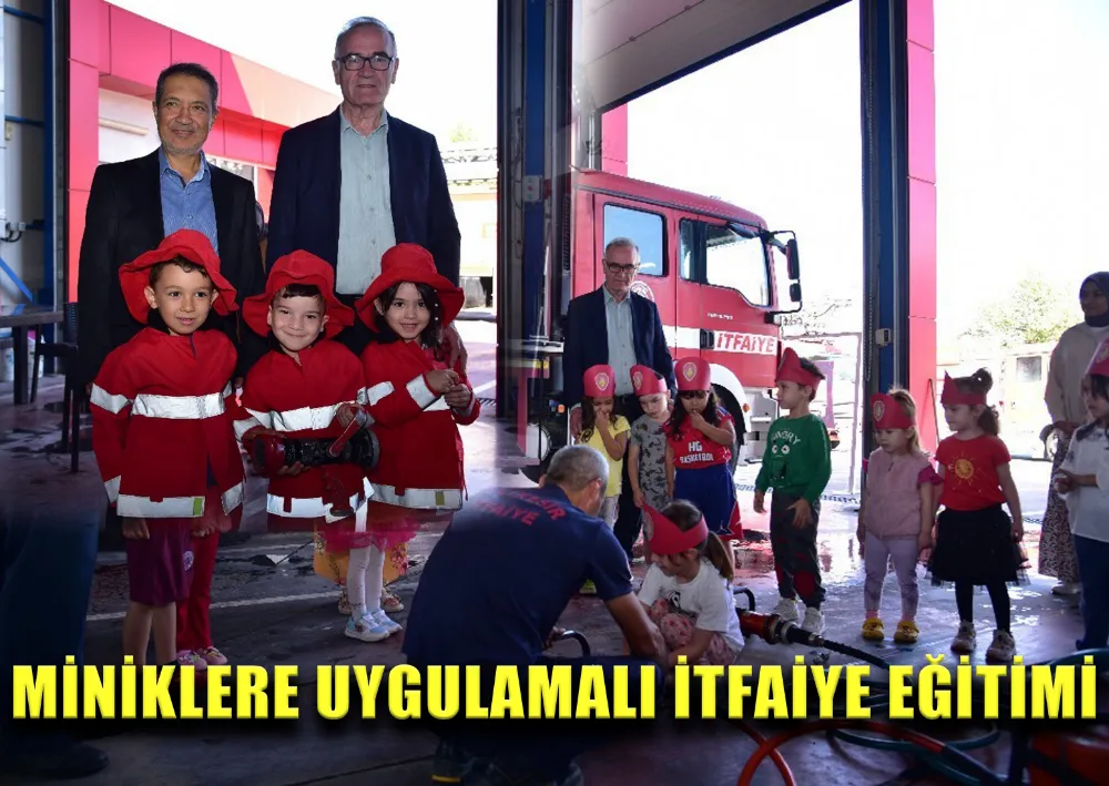 MİNİKLERE UYGULAMALI İTFAİYE EĞİTİMİ