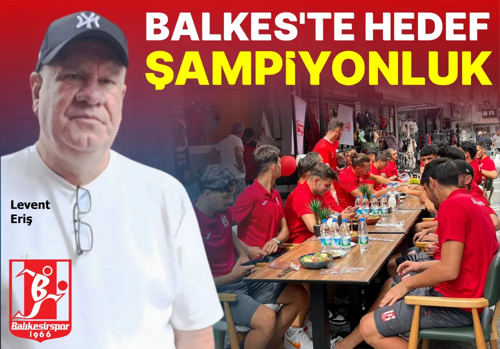 BALKES’TE HEDEF ŞAMPİYONLUK 