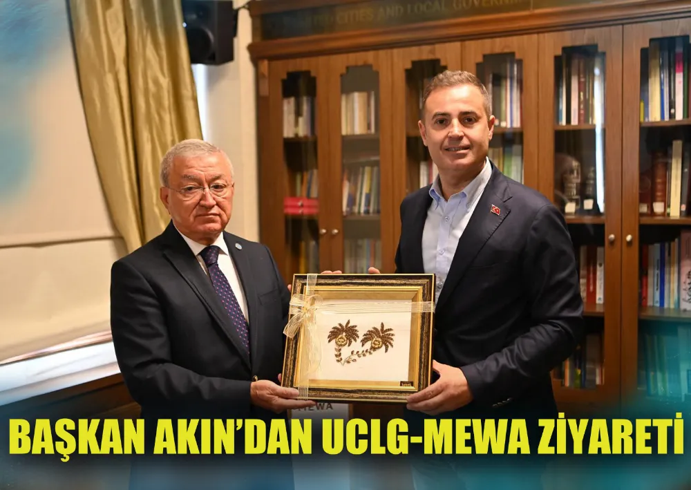 BAŞKAN AKIN’DAN UCLG-MEWA ZİYARETİ