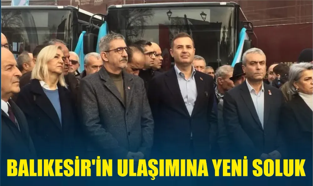 Balıkesir’in Ulaşımına Yeni Soluk