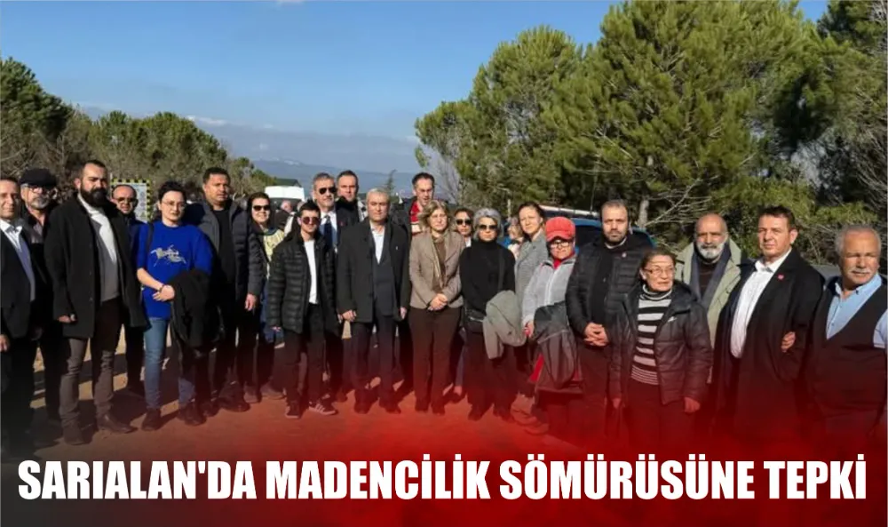 SARIALAN’DA MADENCİLİK SÖMÜRÜSÜNE TEPKİ