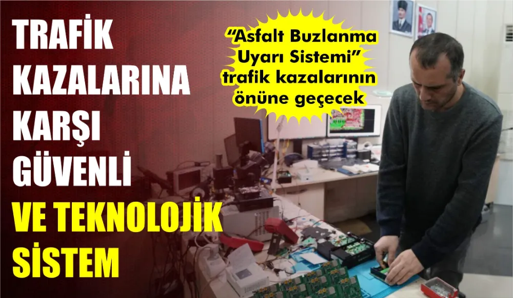 Trafik kazalarına karşı güvenli ve teknolojik sistem