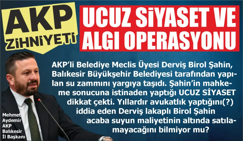 AKP ZİHNİYETİ: UCUZ SİYASET VE ALGI OPERASYONU 