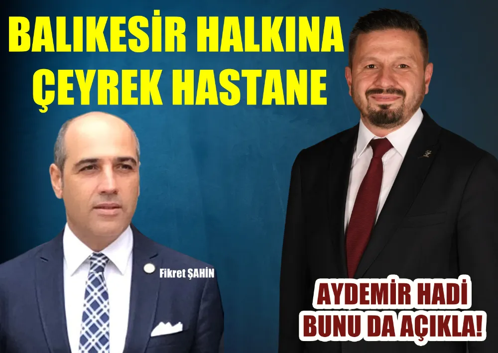 Balıkesir Halkına Çeyrek Hastane 