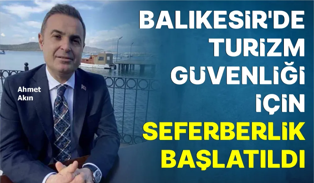 BALIKESİR’DE TURİZM GÜVENLİĞİ İÇİN SEFERBERLİK BAŞLATILDI