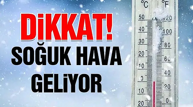 Soğuk Hava Geliyor! 10 ila 15 derece hava soğuyacak!