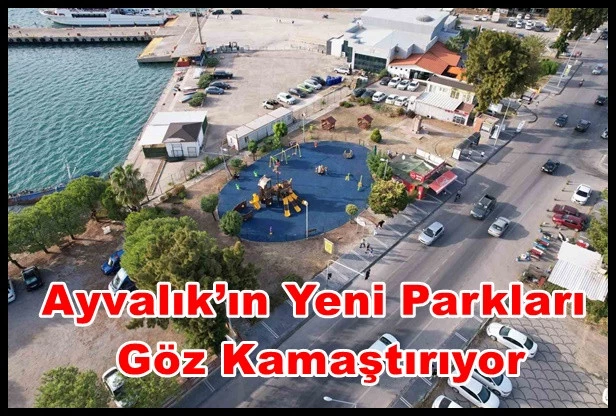 Ayvalık’ın Yeni Parkları Göz Kamaştırıyor