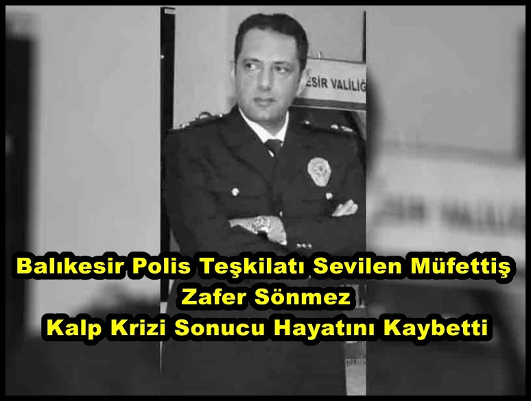 Balıkesir Polis Teşkilatı, Sevilen Müfettiş Zafer Sönmez